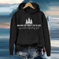 Comstylish And Into The Forest I Go To Lose My Mind And Find My Soul Printed Hooded Long Sleeve Sweatshirt